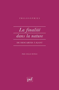 LA FINALITE DANS LA NATURE DE DESCARTES A KANT