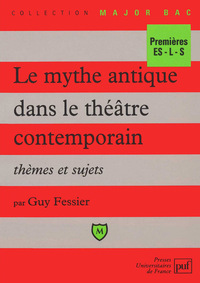 LE MYTHE ANTIQUE DANS LE THEATRE CONTEMPORAIN - THEMES ET SUJETS