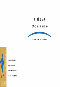 L'ETAT COCAINE. SCIENCE ET POLITIQUE, DE LA FEUILLE A LA POUDRE