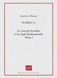 SURMOI. VOLUME 1 - LE CONCEPT FREUDIEN ET LA REGLE FONDAMENTALE