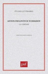 Anton Pavlovitch Tchékhov : « la Cerisaie »