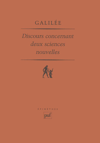 DISCOURS CONCERNANT DEUX SCIENCES NOUVELLES - INTRODUCTION, TRADUCTION ET NOTES DE MAURICE CLAVELIN