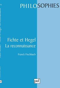 FICHTE ET HEGEL. LA RECONNAISSANCE.