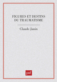 FIGURES ET DESTINS DU TRAUMATISME