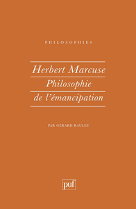 HERBERT MARCUSE. PHILOSOPHIE DE L'EMANCIPATION