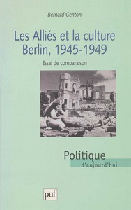 LES ALLIES ET LA CULTURE, BERLIN 1945-1949