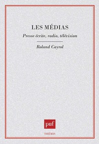 LES MEDIAS. PRESSE ECRITE, RADIO, TELEVISION