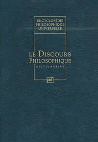 Encyclopédie philosophique universelle. Volume IV : Le discours philosophique