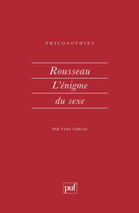 Rousseau. L'enigme du sexe