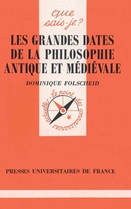 LES GRANDES DATES DE LA PHILOSOPHIE ANTIQUE ET MEDIEVALE