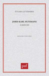 Joris-Karl Huysmans : à rebours