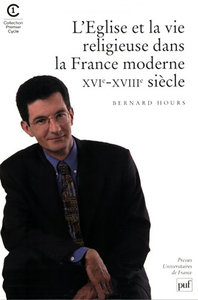 L'Église et la vie religieuse dans la France moderne, XVIe-XVIIIe siècle