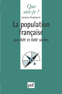 LA POPULATION FRANCAISE AU XVIIE ET XVIIIE SIECLES