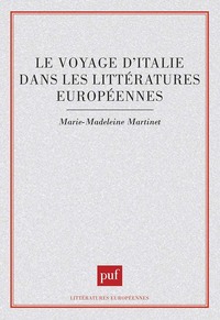 LE VOYAGE D'ITALIE DANS LES LITTERATURES EUROPEENNES