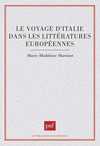 LE VOYAGE D'ITALIE DANS LES LITTERATURES EUROPEENNES