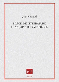 PRECIS DE LITTERATURE FRANCAISE DU XVIIE SIECLE