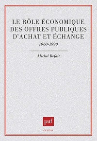 Le rôle économique des offres publiques d'achat et d'échange