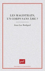 LES MAGISTRATS, UN CORPS SANS AME ?