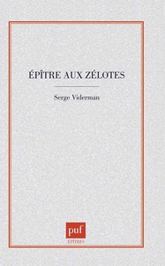 EPITRE AUX ZELOTES - RECUEIL DE TEXTES DE SERGE VIDERMAN