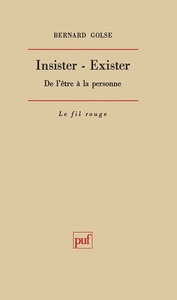 INSISTER. EXISTER - DE L'ETRE A LA PERSONNE
