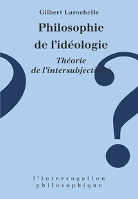 PHILOSOPHIE DE L'IDEOLOGIE