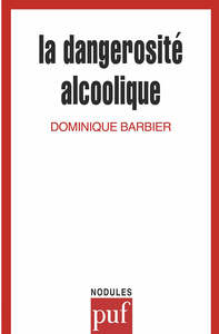 LA DANGEROSITE ALCOOLIQUE