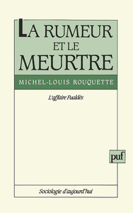 LA RUMEUR ET LE MEURTRE. L'AFFAIRE FUALDES