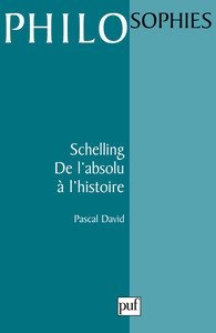 SCHELLING. DE L'ABSOLU A L'HISTOIRE