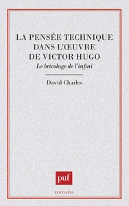 LA PENSEE TECHNIQUE DANS L'OEUVRE DE VICTOR HUGO