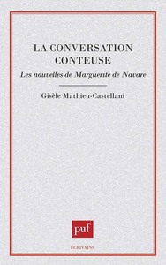 LA CONVERSATION CONTEUSE : LES NOUVELLES DE MARGUERITE DE NAVARRE