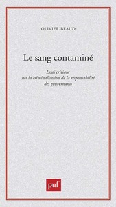 LE SANG CONTAMINE - ESSAI CRITIQUE SUR LA CRIMINALISATION DE LA RESPONSABILITE