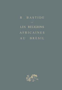 LES RELIGIONS AFRICAINES AU BRESIL