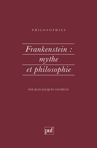 FRANKENSTEIN : MYTHE ET PHILOSOPHIE