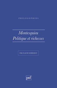 MONTESQUIEU. POLITIQUE ET RICHESSES