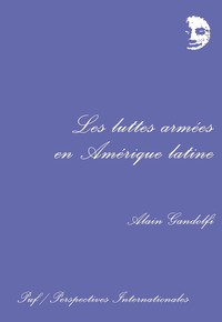 LES LUTTES ARMEES EN AMERIQUE LATINE