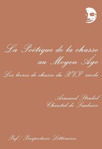 LA POETIQUE DE LA CHASSE AU MOYEN-AGE