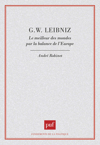 G. W. LEIBNIZ. LE MEILLEUR DES MONDES PAR LA BALANCE DE L'EUROPE