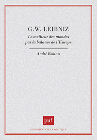 G. W. LEIBNIZ. LE MEILLEUR DES MONDES PAR LA BALANCE DE L'EUROPE