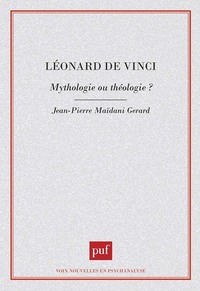 LEONARD DE VINCI - MYTHOLOGIE OU THEOLOGIE ?