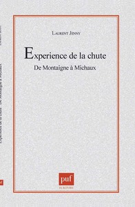 L'EXPERIENCE DE LA CHUTE.  DE MONTAIGNE A MICHAUX