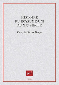 HISTOIRE DU ROYAUME-UNI AU XXE SIECLE