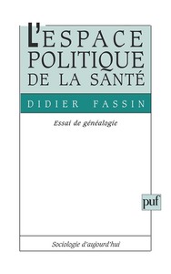 L'ESPACE POLITIQUE DE LA SANTE. ESSAI DE GENEALOGIE