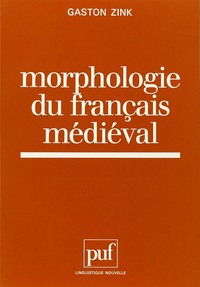 MORPHOLOGIE DU FRANCAIS MEDIEVAL