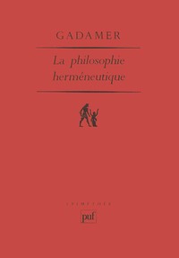 LA PHILOSOPHIE HERMENEUTIQUE - AVANT-PROPOS, TRADUCTION ET NOTES PAR JEAN GRONDIN