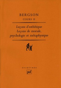 Cours II. Leçons d'esthétique à Clermont-Ferrand. Leçons de morale, psychologie et métaphysique au lycée Henri IV