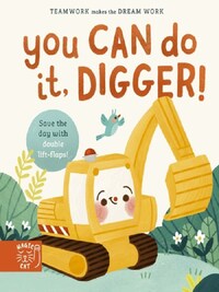 YOU CAN DO IT, DIGGER!