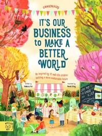 IT'S OUR BUSINESS TO MAKE A BETTER WORLD