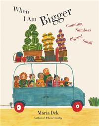 When I Am Bigger Counting Numbers Big and Small /anglais