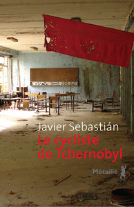 LE CYCLISTE DE TCHERNOBYL