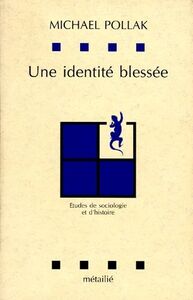 Une Identité blessée : Etudes de sociologie et d'histoire